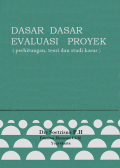 Dasar-Dasar Evaluasi Proyek : Perhitungan, Teori Dan Studi Kasus.