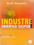 Industri Dan Orientasi Ekspor Dinamika Dan Analisis Spasial