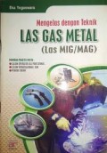 Mengelas dengan Teknik Las Gas Metal  (Las MIG/MAG)