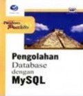 Panduan Praktis Pengelolaan Database dengan Mysql