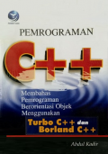 Pemrograman C++ : Membahas Perograman Berorientasi Objek Menggunakan TUrbo C++ dan Borland C++