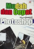Mudah dan Cepat Menguasai Photoshop