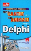 Membangun Aplikasi Super Cantik dan Full Animasi dengan Delphi