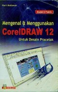 Mengenal & Menggunakan Coreldraw 12 Untuk Desain Pracetak