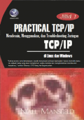 Practical TCP/IP Mendesain, Menggunakan Dan Troubleshooting Jaringan TCP/IP DiLinux Dan Windows