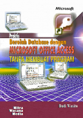 Praktis Berolah Database dengan Micrososft Office Access Tanpa Membuat Program