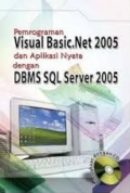 Pemrograman Visual Basic.Net 2005 dan Aplikasi Nyata dengan DBMS SQl Server 2005