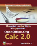 Pedoman Panduan Praktikum Mengolah lembar Kerja Menggunakan dengan Open OfficeOrg.Calc 2.0