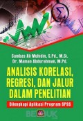 Analisis Korelasi, Regresi, dan Jalur dalam Penelitian Dilengkapi Program SPSS