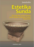 Estetika Sunda ; Konsep dan Implementasi pada Wadah Makanan Pokok Tradisional