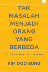 Tak  Masalah Menjadi Orang Yang Berbeda
It's Okay, You're Just Different