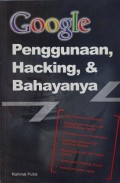 Google Penggunaan, Hacking, & Bahayanya