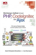Membangun Aplikasi dengna PHP, Codeigniter  dan Ajak