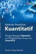 Metode Penelitian Kunatitatif, Pengembangan Hipotesis dan Pengujiannya Menggunakan SmartPLS