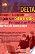 Delta Delapan Langkah dan Tujuh Alat Statistik untuk Peningkatan Mutu Berbasis Komputer