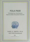Pola Pikir ; Psikologi Baru Kesuksesan Bagaimana Belajar Mewujudkan Potensi Diri