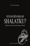 Sudah Benarkah Shalatku ? : Panduan Gerakan dan Bacaan Shalat