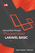 Semua  Bisa Menjadi Programmer Laravel Basic