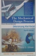 The Mechanical Design Process
Proses Desain Mekanik (Merancnag Alat Kerja)