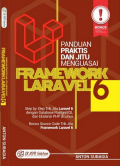 Panduan Praktis dan jitu Menguasai Framework Laravel 6