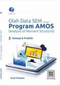 Olah Data SEM dengan Program AMOS ( Analysis of Moment Structure)
Konsep & Praktik