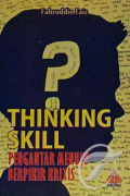 Thinking Skill : Pengantar Menuju Berpikir Kritis