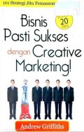 101 Strategi Jitu Pemasaran : Bisnis Pasti Sukses dengan Creative Marketing