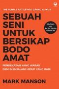 Sebuah Seni untuk Bersikap Bodo Amat