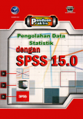 Panduan Praktis Pengolahan Data Statistik dengan SPSS 15.0