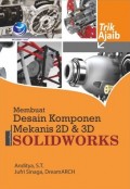 Trik Ajaib Mambuat Desain komponenn Mekanis 2D & 3D Menggunakan Solid works