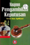 Manajemen Pengambilan Keputusan 
Teori dan Aplikasi