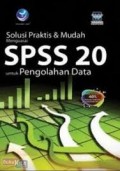 Solusi Praktis & Mudah Menguasai SPSS 20 untuk Mengolah Data