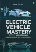 Electric Vehicle Mastery :Sistem Kelistrikan Mobil Listrik dari Hingga Mahir