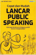 Cepat dan Mudah : Lancar Public Speaking