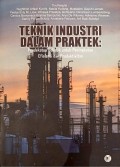 Teknik Industri dalam Praktek : Pendekatan Holistik untuk Peningkatan Efsiensi dan Produktivitas
