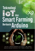 Teknologi IOT dan Smart Farming Berbasis Arduino