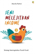 Seni Melejitkan Income : Strategi Meningkatkan Pundi-Pundi