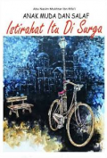 Anak Muda dan Salaf : Istirahat itu di Surga