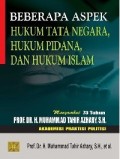 Beberapa Aspek Hukum Tata Negara, Hukum Pidana Dan Hukum Islam