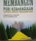 Membangun Puri Kebahagiaan Ilustrasi Sepuluh Perjalanan Emas