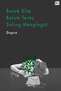 Besok Kita Belum Tentu Saling Mengingat