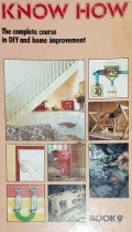 Know How The Complete Course In Diy And Home Improvement
