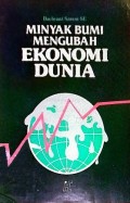 Minyak Bumi Mengubah Ekonomi Dunia