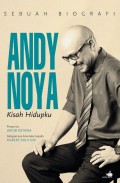 Sebuah Biografi Andy Noya
Kisah Hidupku