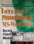 Internet Photoshop 6.0 Ms-Word 2000, Cara Cepat dan Mudah