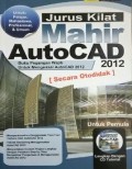 Jurus Mahir Autocad 2012 Secara Otodidak