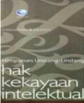 Himpunan Undang- Undang Hak Kekayaan intelektual