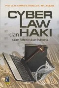 Cyber Law Dan Haki dalam Sistem Hukum Indonesia