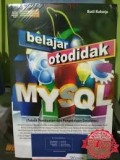 Belajar Otodidak MYSQL
(Teknik Pembuatan dan Pengelolaan Database)