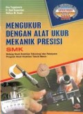 Mengukur Dengan Alat Ukur Mekanik Presisi SMK